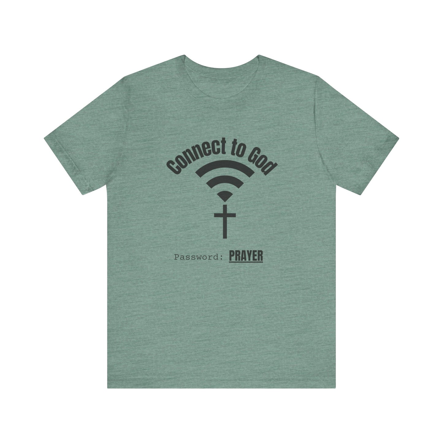 Connect to God Tee: Faith Tee, Prayer Shirt, Unisex Jersey Tee, Christian Apparel, Spiritual Gift