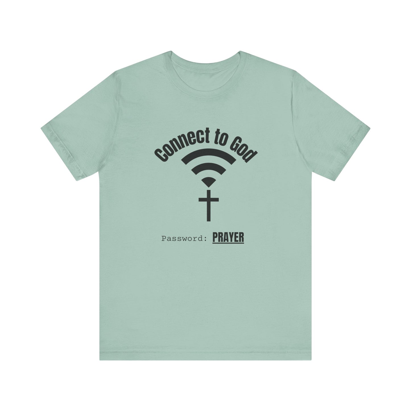 Connect to God Tee: Faith Tee, Prayer Shirt, Unisex Jersey Tee, Christian Apparel, Spiritual Gift