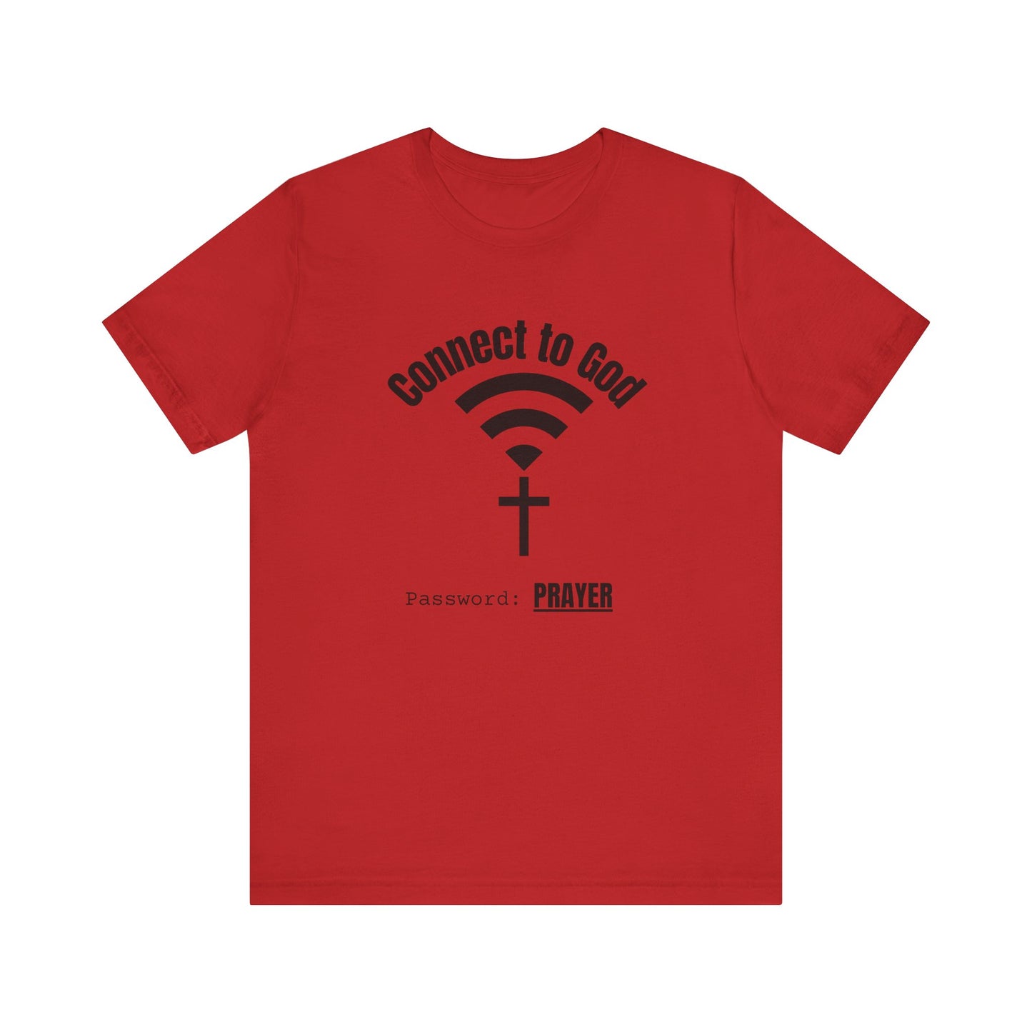 Connect to God Tee: Faith Tee, Prayer Shirt, Unisex Jersey Tee, Christian Apparel, Spiritual Gift