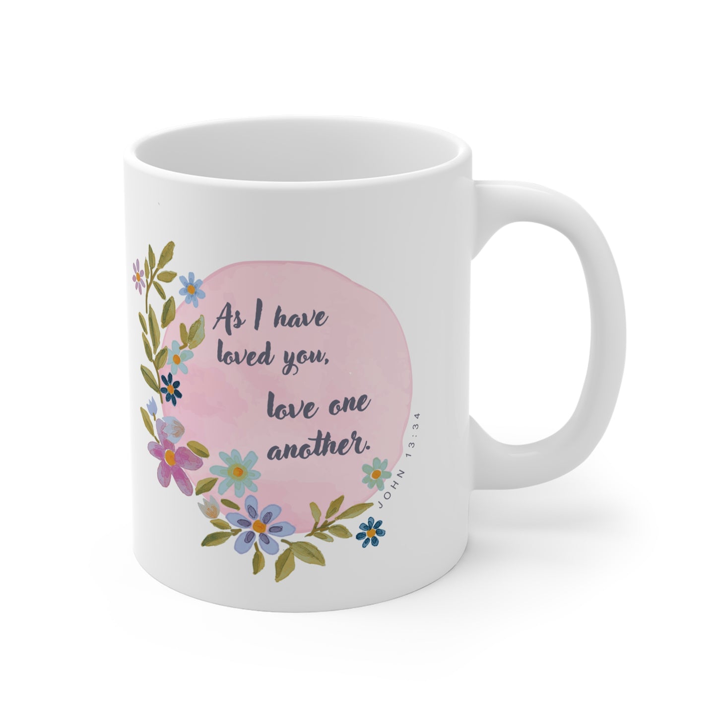 Floral Inspirational Coffee Mug - "As I Have Loved You, Love One Another"
