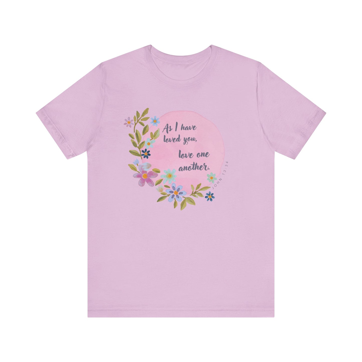 Floral Inspirational Quote T-Shirt - "As I Have Loved You, Love One Another"