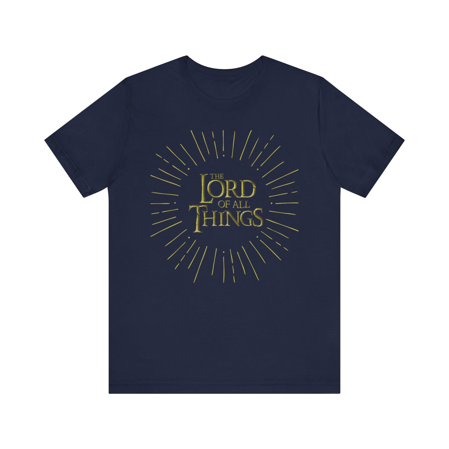 The Lord of All Things Adult Tee