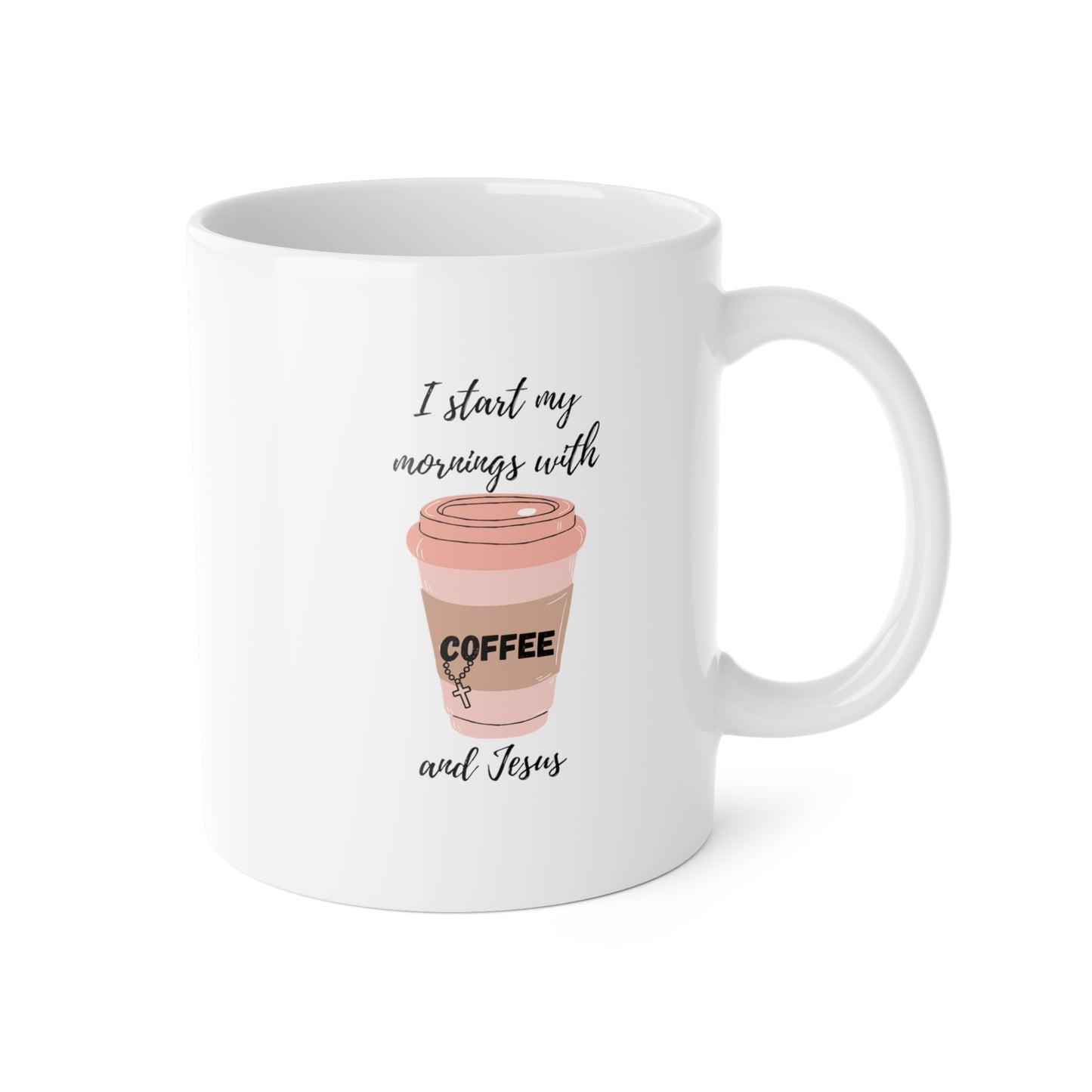 Inspirational Coffee Mug - "I Start My Mornings with Coffee and Jesus" - 11oz Ceramic