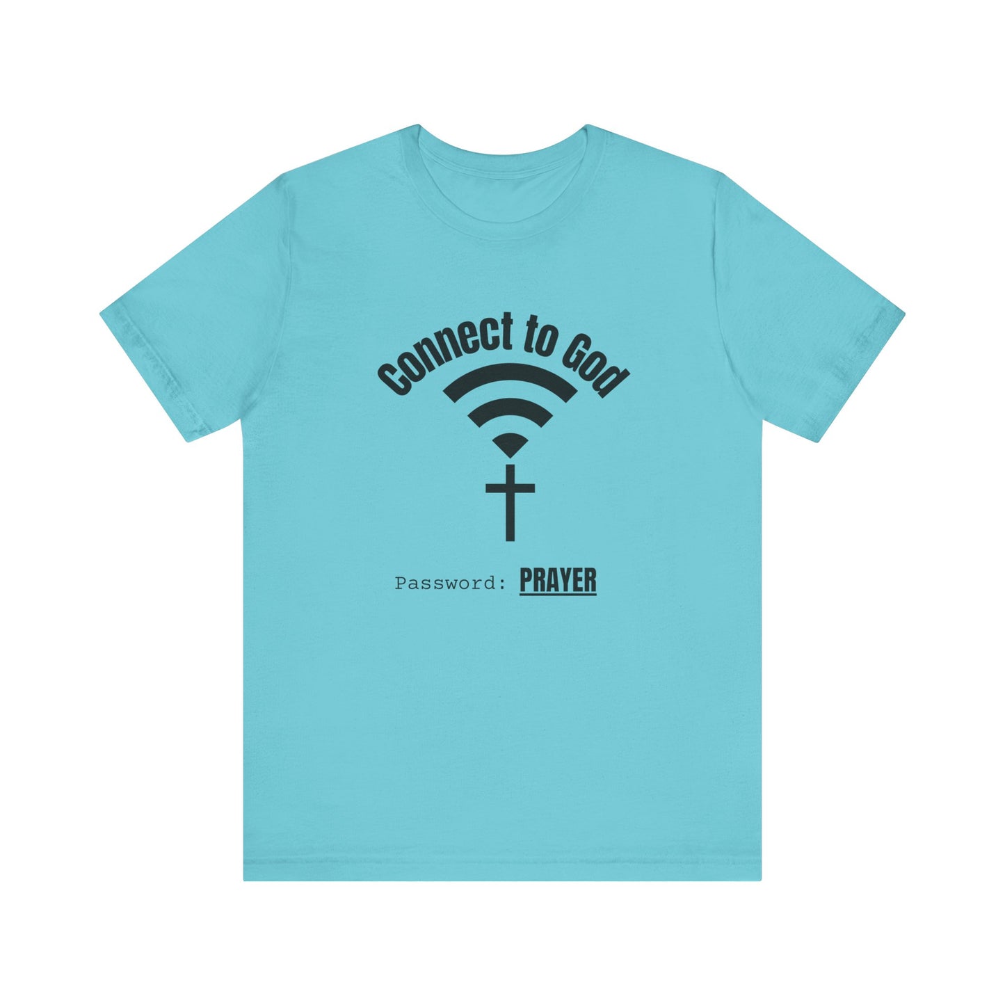 Connect to God Tee: Faith Tee, Prayer Shirt, Unisex Jersey Tee, Christian Apparel, Spiritual Gift