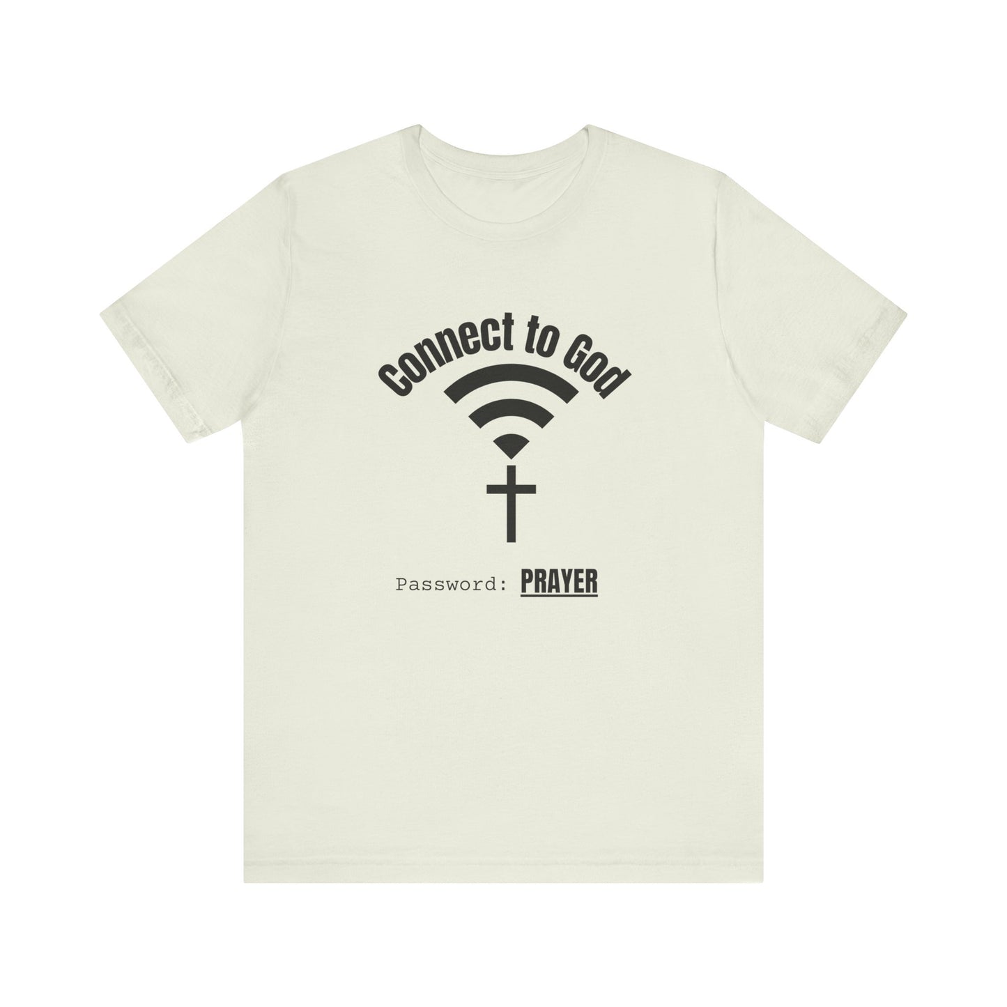 Connect to God Tee: Faith Tee, Prayer Shirt, Unisex Jersey Tee, Christian Apparel, Spiritual Gift