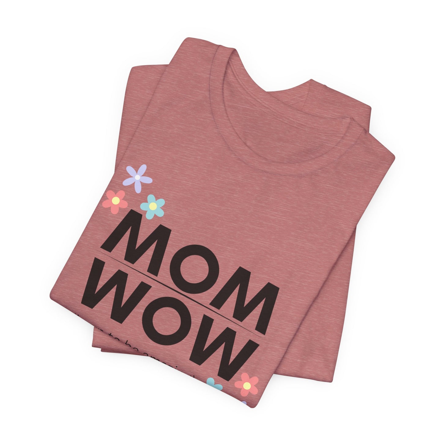 Mom Wow  Tee