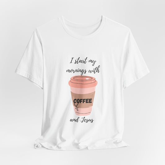 Coffee Lovers Unisex Jersey Tee - "I Start My Mornings with Coffee and Jess"