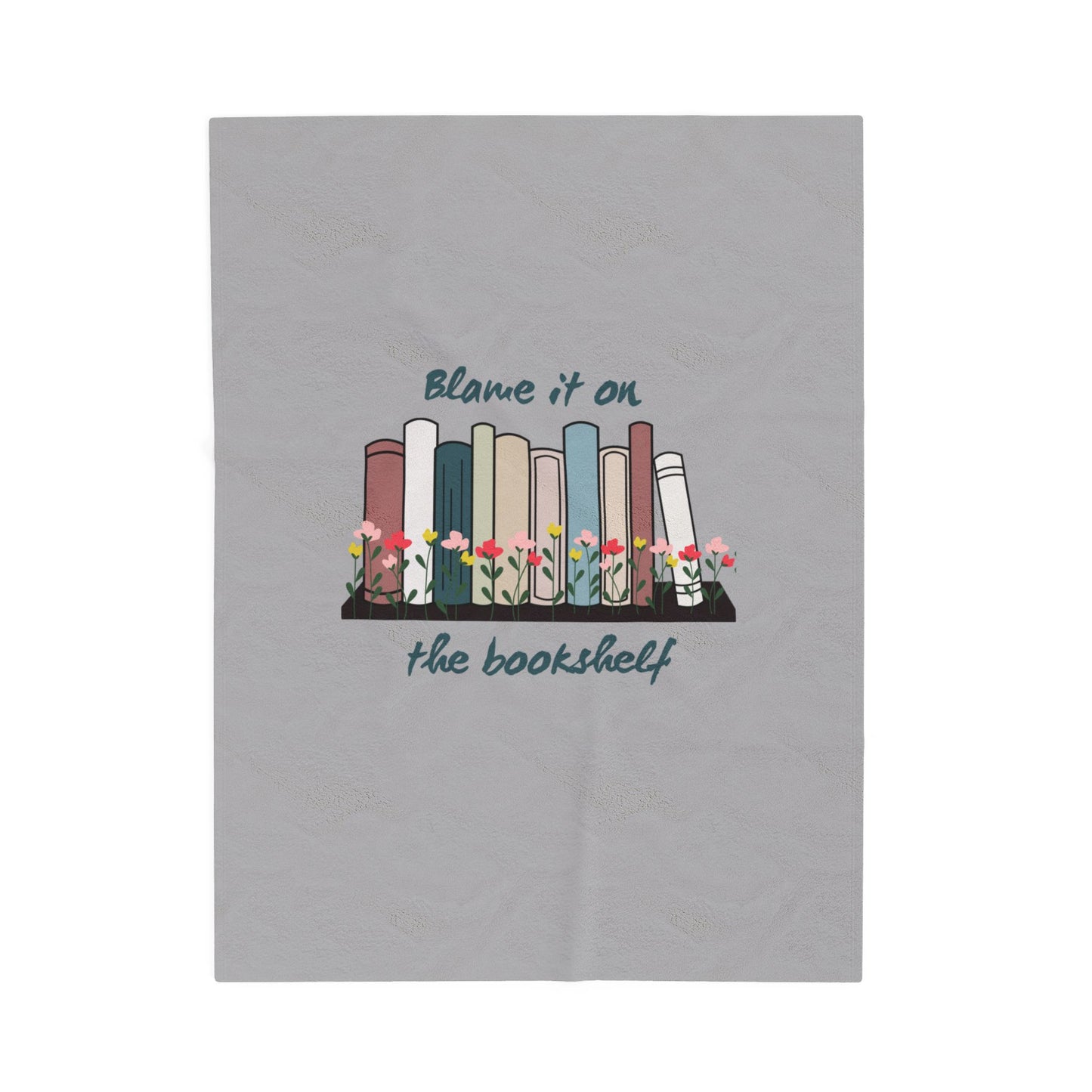 "Blame it on the Bookshelf" Velveteen Blanket