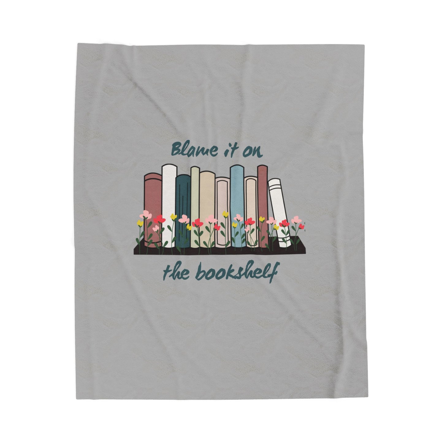 "Blame it on the Bookshelf" Velveteen Blanket